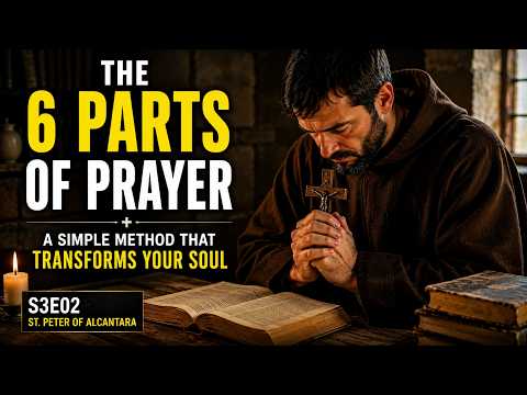 St. Peter of Alcantara — S3E02: The Six Parts of Mental Prayer